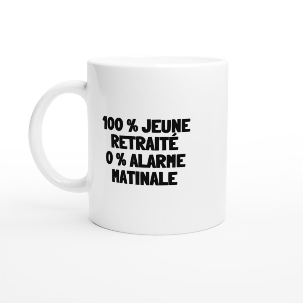 Mug rigolo 100 % jeune retraité 0 % alarme matinale