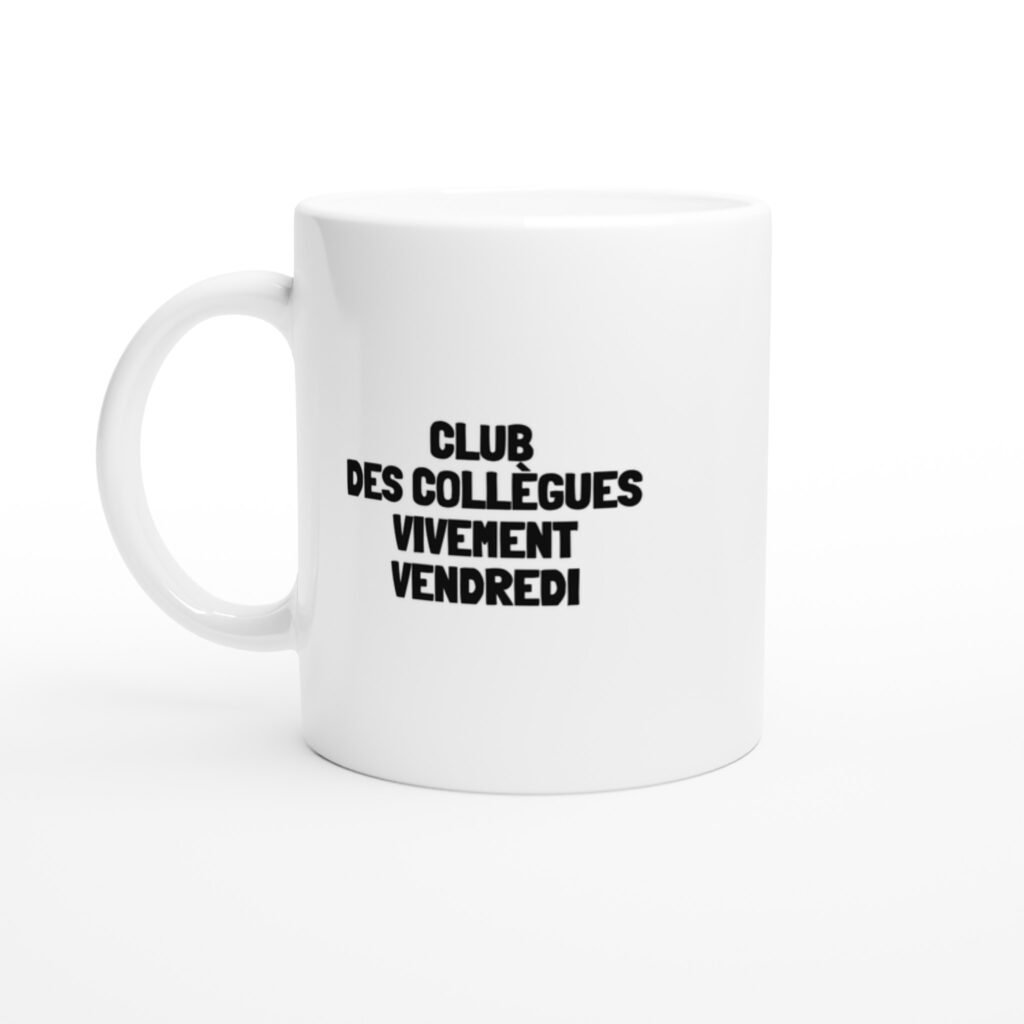 Mug rigolo club des collègues vivement vendredi