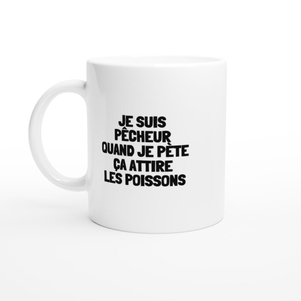 Mug rigolo je suis pêcheur quand je pète ça attire les poissons
