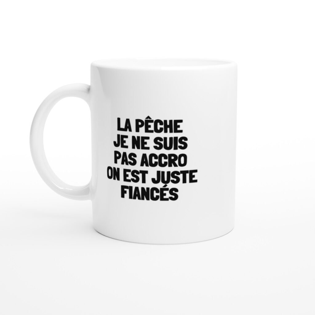 Mug rigolo la pêche je ne suis pas accro on est juste fiancés