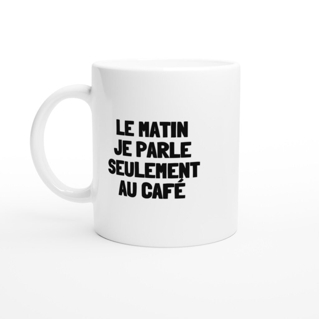 Mug rigolo le matin je parle seulement au café