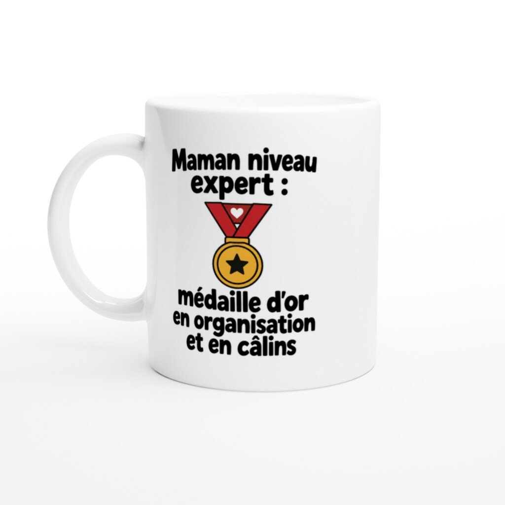 Mug rigolo maman Niveau Expert Médaille d'Or en Organisation et en Câlins