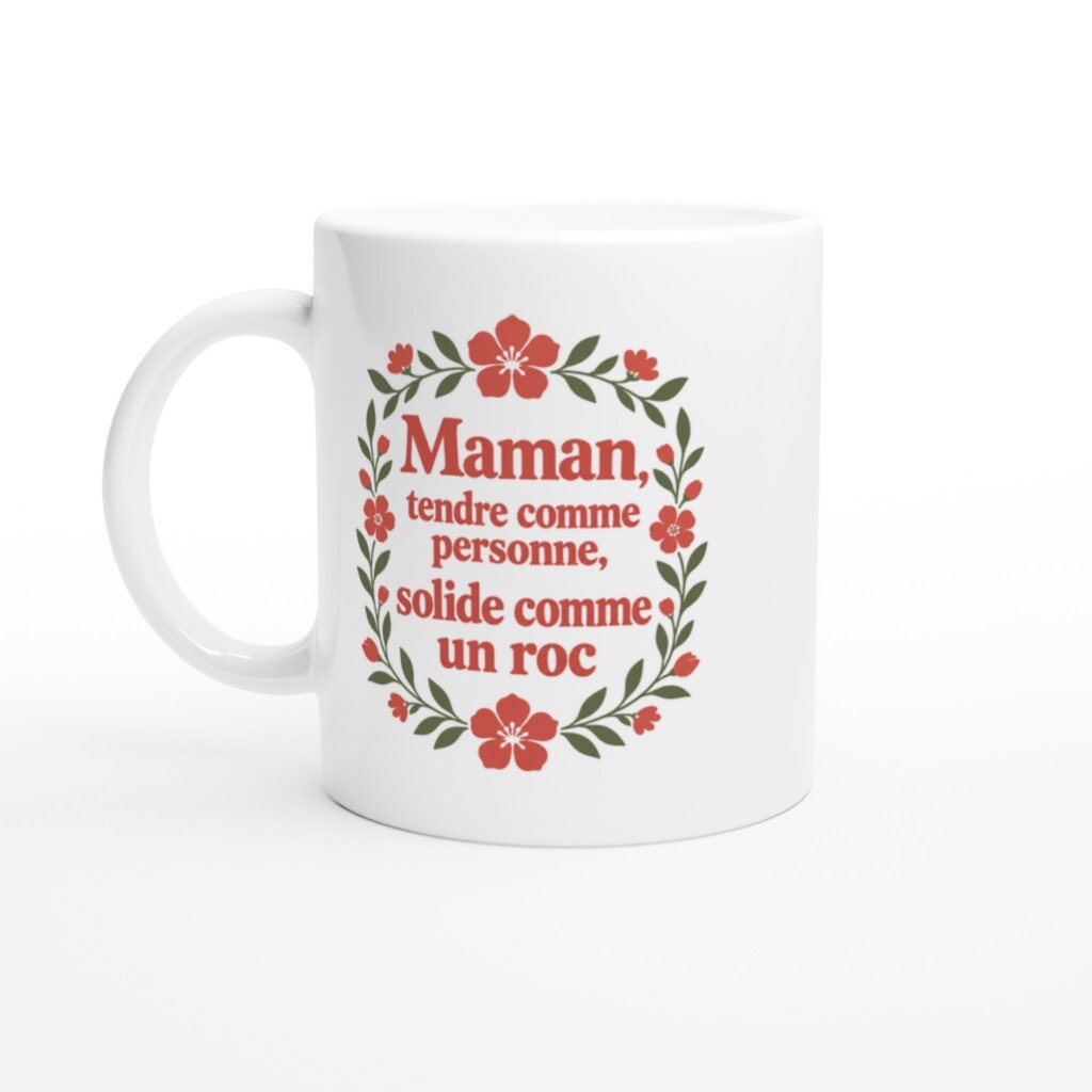 Mug rigolo maman Tendre Comme Personne Solide Comme un Roc