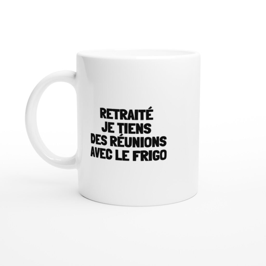Mug rigolo retraité je tiens des réunions avec le frigo